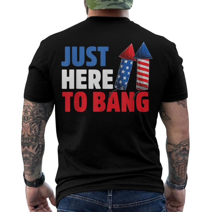 Just Here To Bang 4Th Of July Fireworks V2 Men's T-shirt Back Print