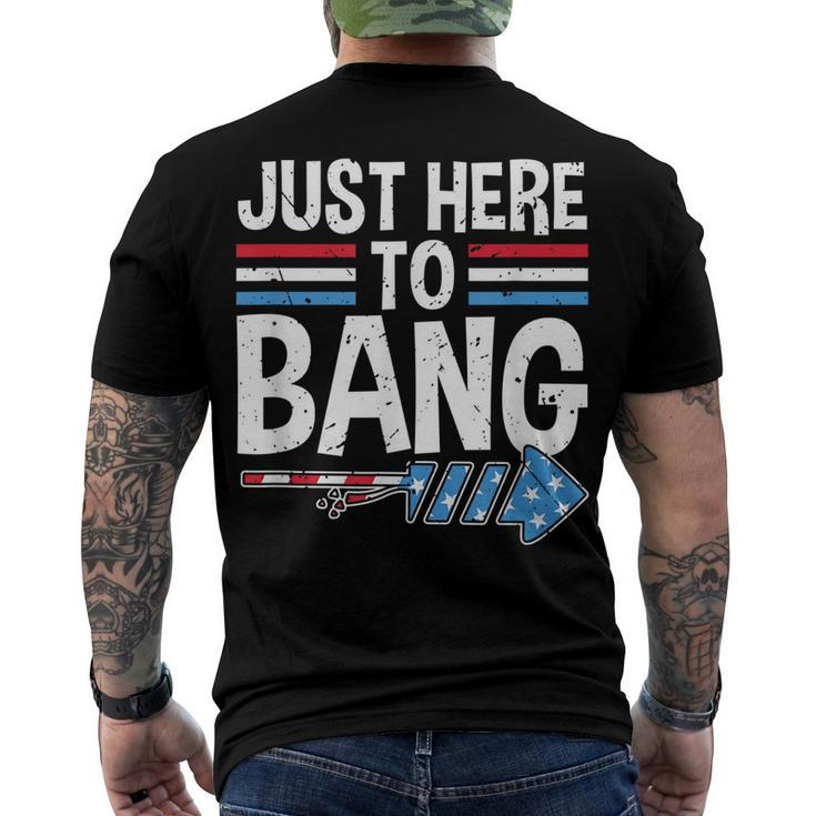 Im Just Here To Bang 4Th Of July Patriotic Men's T-shirt Back Print