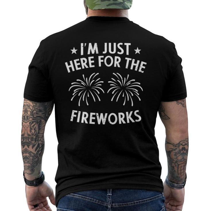 Im Just Here For The Fireworks 4Th Of July Usa Patriotic Men's Back Print T-shirt