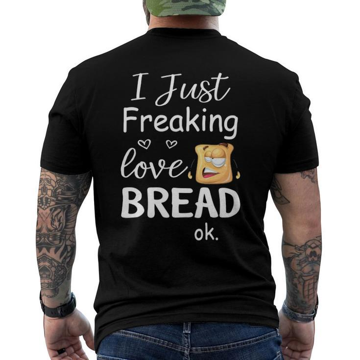 I Just Freaking Love Bread Ok Men's Back Print T-shirt