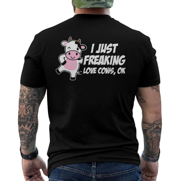 I Just Freaking Love Cows Ok Animal Lover Men's Back Print T-shirt