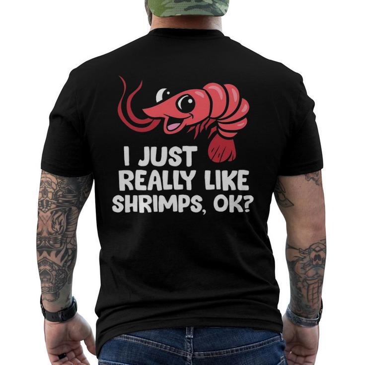 I Just Like Shrimps Ok Seafood Lover Shrimps Men's Back Print T-shirt