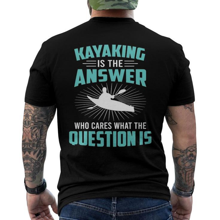 Kayaking Is The Answer Paddler Canoe Water Sports Paddling Men's Back Print T-shirt