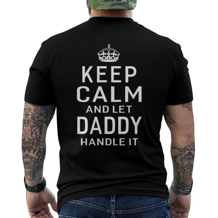 Keep Calm And Let Daddy Handle It Humor Dad Fathers Day Men's Back Print T-shirt