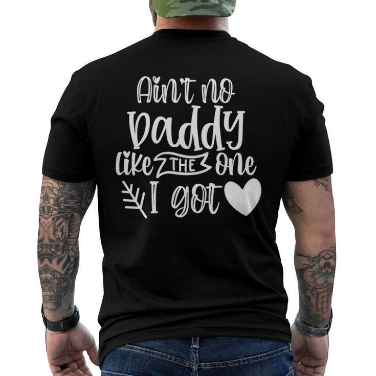 Kids Aint No Daddy Like I Got For Father Daughter Dad Men's Back Print T-shirt
