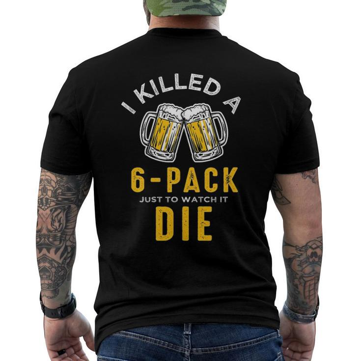 I Killed A 6 Pack Just To Watch It Die Graphics Men's Back Print T-shirt