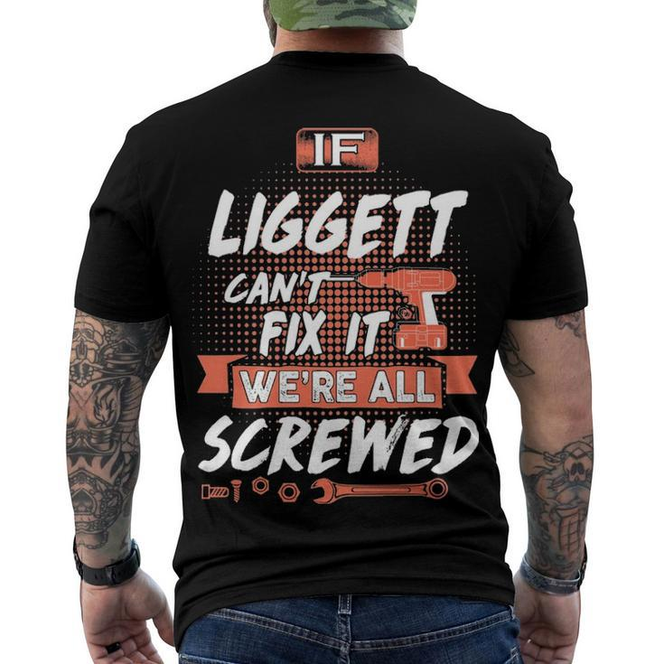 Liggett Name If Liggett Cant Fix It Were All Screwed Men's T-Shirt Back Print