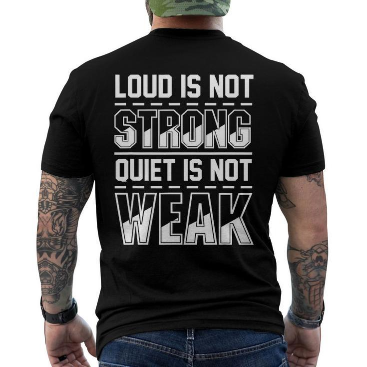 Loud Is Not Strong Quiet Is Not Weak Introvert Silent Quote Men's Back Print T-shirt