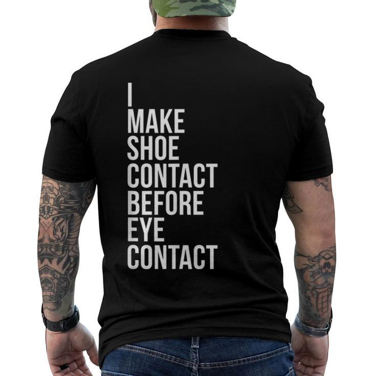 Make Shoe Contact Before Eye Contact Sneaker Collector  Men's Crewneck Short Sleeve Back Print T-shirt