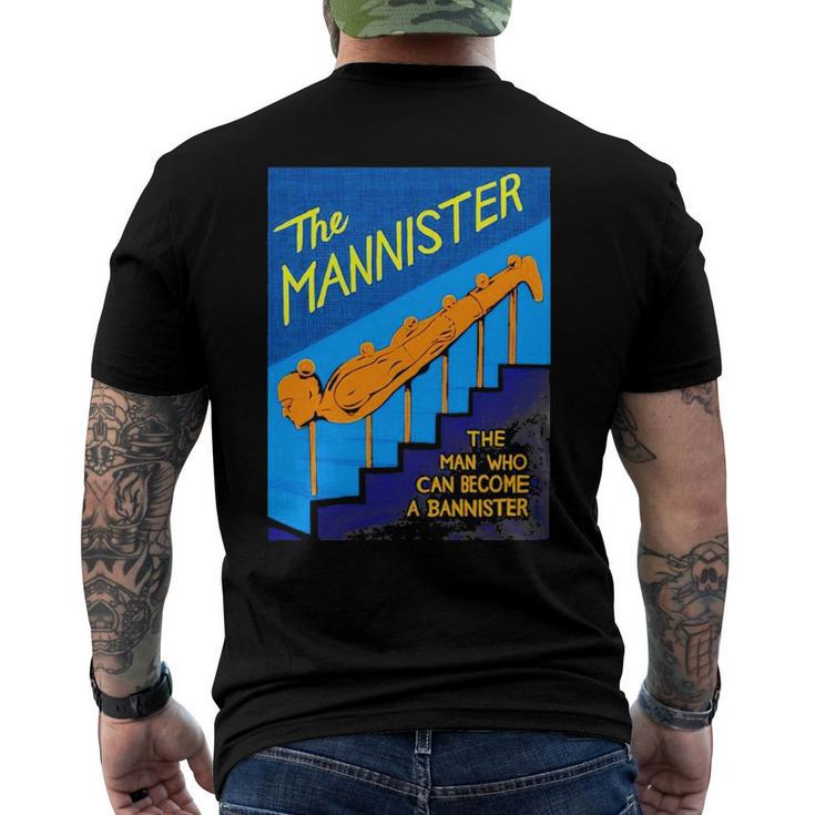 The Mannister The Man Who Can Become A Bannister Men's Back Print T-shirt