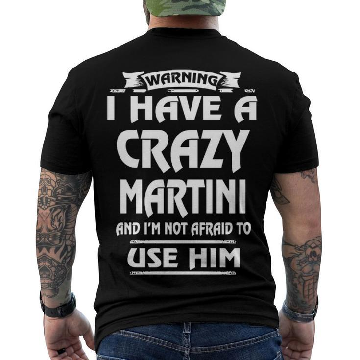 Martini Name Warning I Have A Crazy Martini Men's T-Shirt Back Print