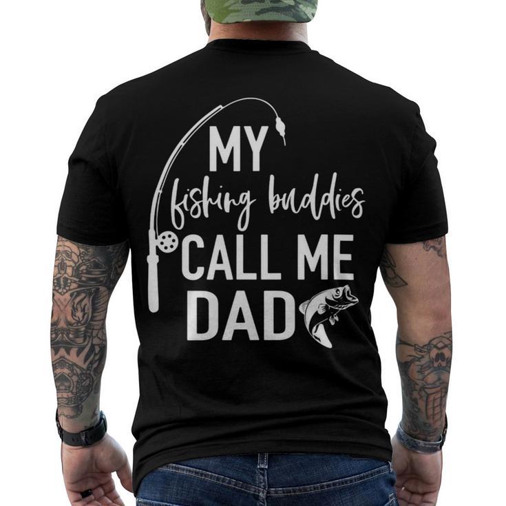 Mens My Fishing Buddy Calls Me Dad Best Fathers Day Gift Men's Crewneck Short Sleeve Back Print T-shirt