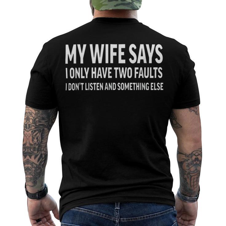 Mens My Wife Says I Only Have Two Faults 368 Trending Shirt Men's Crewneck Short Sleeve Back Print T-shirt