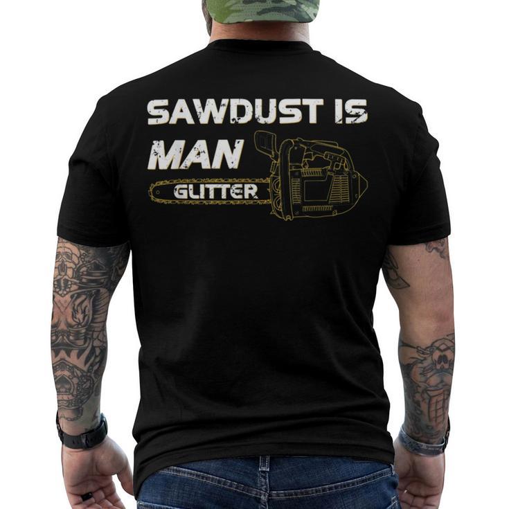 Mens Sawdust Is Man Glitter   353 Trending Shirt Men's Crewneck Short Sleeve Back Print T-shirt