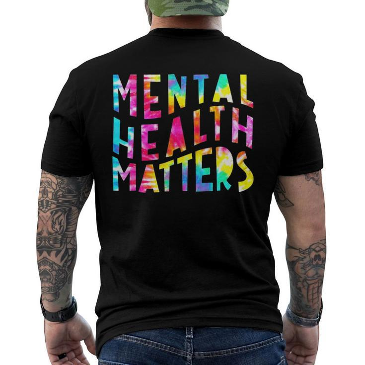 Mental Health Matters Tie Dye Mental Health Awareness Men's Crewneck Short Sleeve Back Print T-shirt