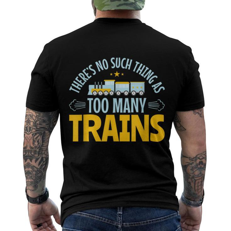 Model Train Lover Too Many Trains Railroad Collector  Men's Crewneck Short Sleeve Back Print T-shirt