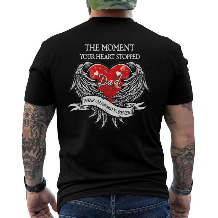 The Moment Your Heart Stopped Dad Mine Changed Forever Men's Back Print T-shirt