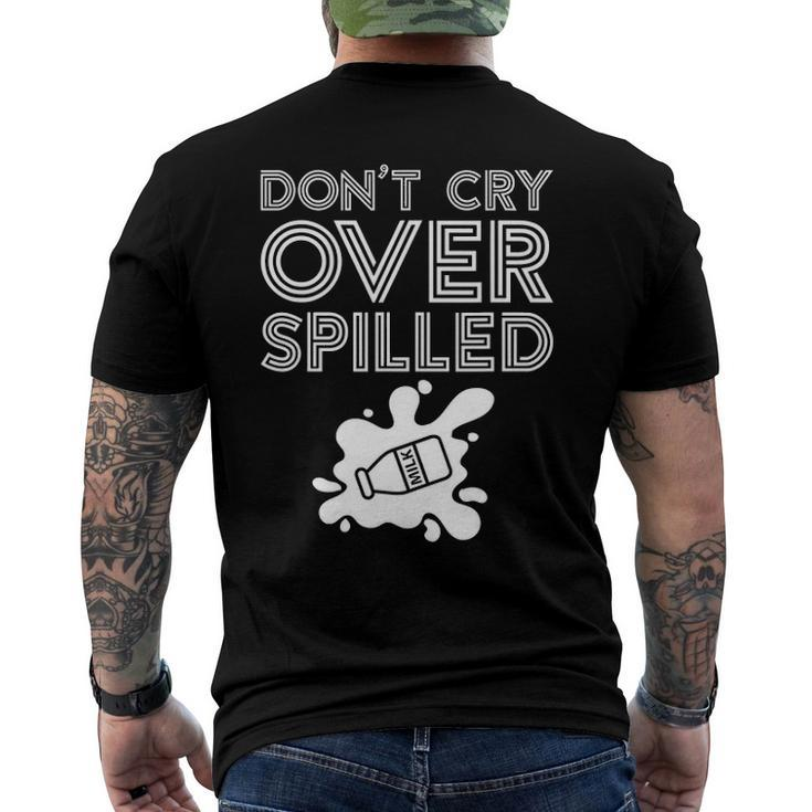 Motivation Dont Cry Over Spilled Milk Men's Back Print T-shirt