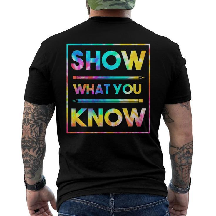 Motivational Testing Day Teacher Show What You Know Men's Back Print T-shirt