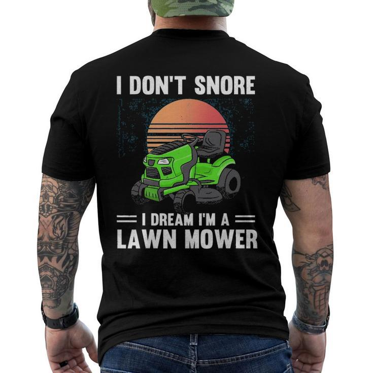 Mowing I Dont Snore I Dream Im A Lawn Mower Men's Back Print T-shirt