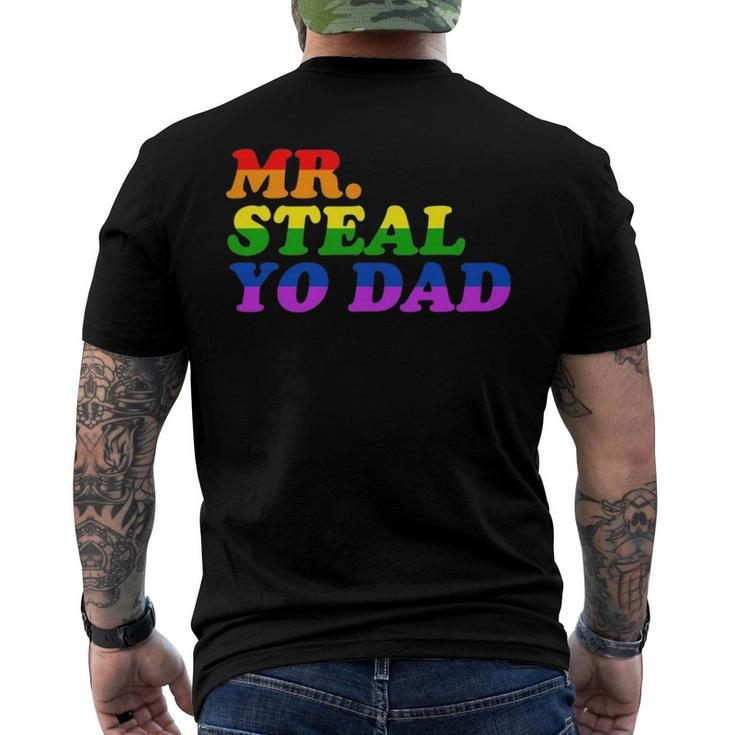 Mr Steal Yo Dad - Gay Pride Month Parade Steal Your Dad Men's Back Print T-shirt