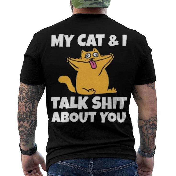 My Cat And I Talk Shit About You 310 Shirt Men's Crewneck Short Sleeve Back Print T-shirt