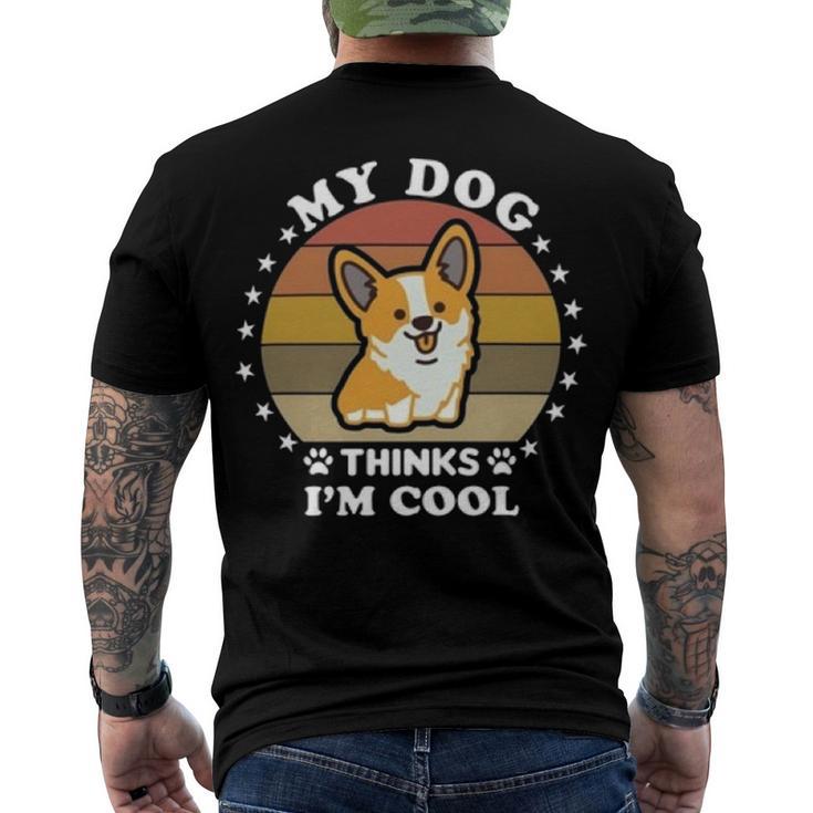 My Dog Thinks Im Cool  845 Trending Shirt Men's Crewneck Short Sleeve Back Print T-shirt