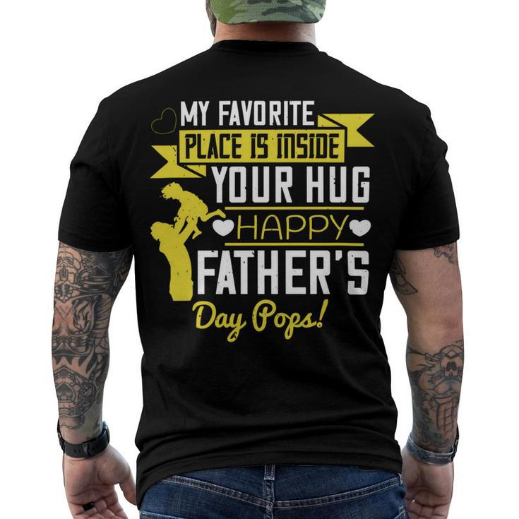 My Favorite Place Is Inside Your Hug Happy Father’S Day Pops Men's Crewneck Short Sleeve Back Print T-shirt