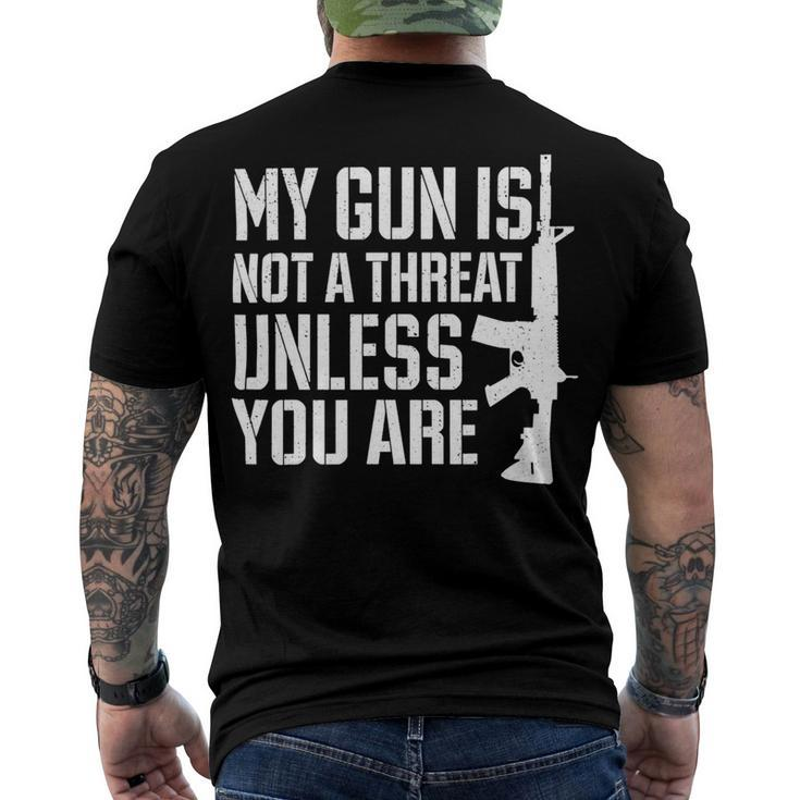 My Gun Is Not A Threat Unless You Are- Veteran Shirts T-Shirt Men's Crewneck Short Sleeve Back Print T-shirt