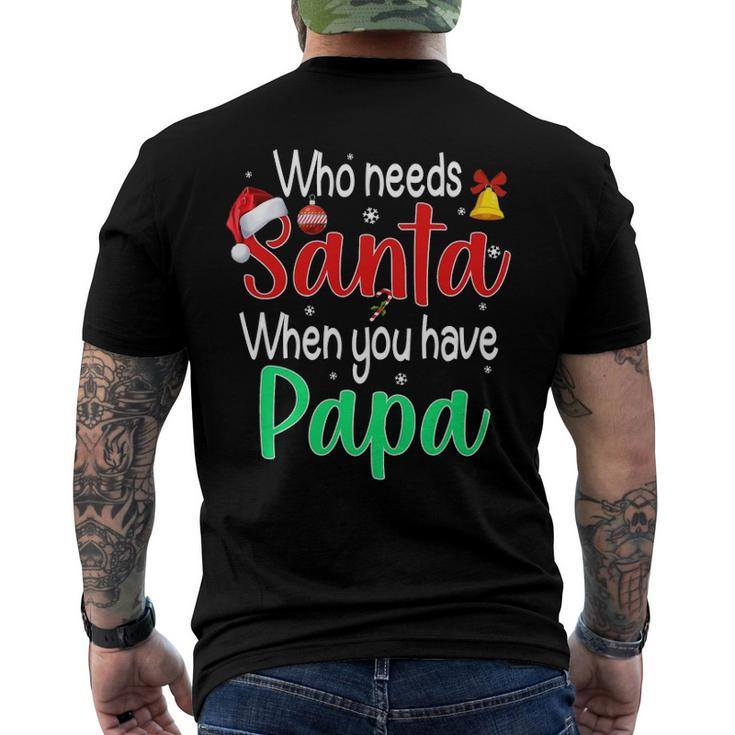 Who Needs Santa When You Have Papa Christmas Men's Back Print T-shirt