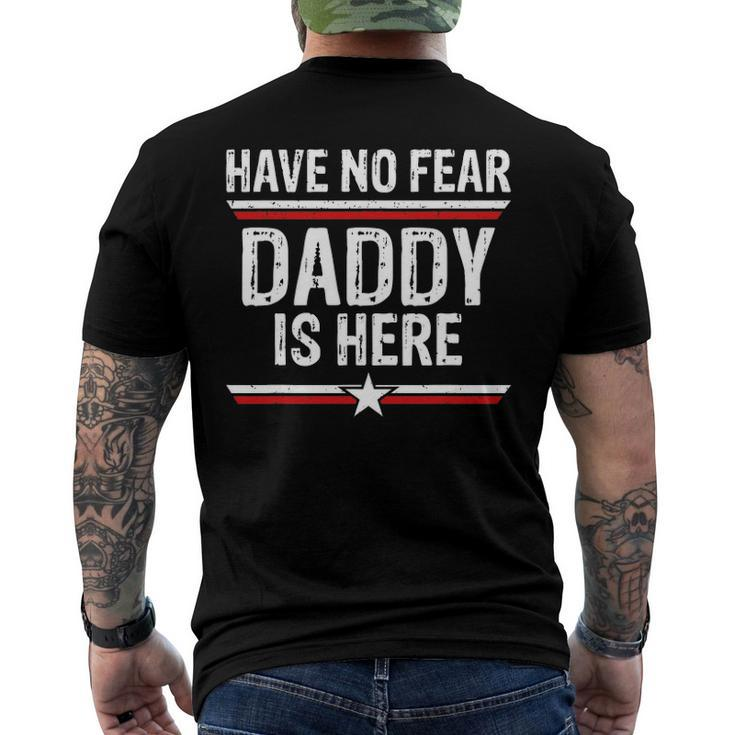 Mens Have No Fear Daddy Is Here Dad Grandpa Papa Men's Back Print T-shirt
