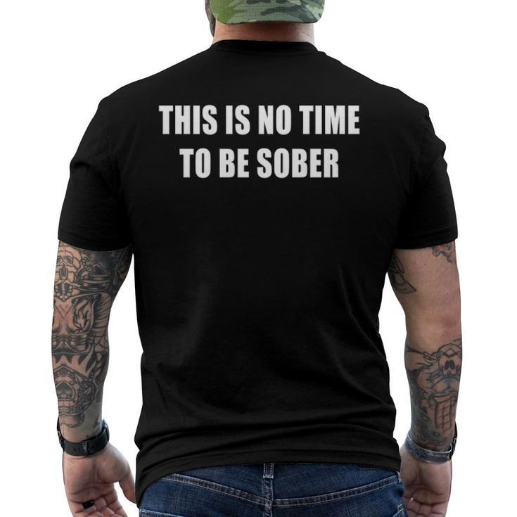 This Is No Time To Be Sober Men's Back Print T-shirt