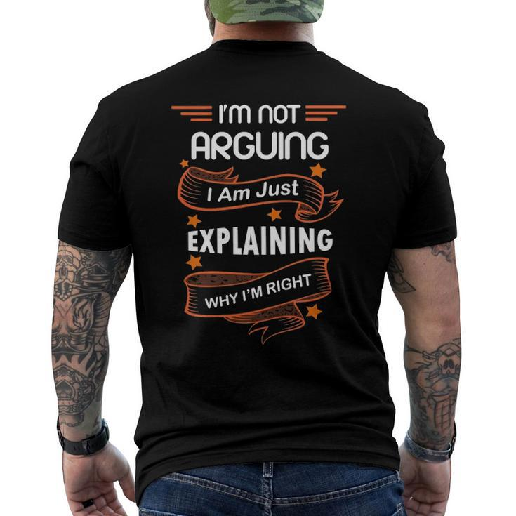 Im Not Arguing I Am Just Explaining Why Im Right Men's Back Print T-shirt