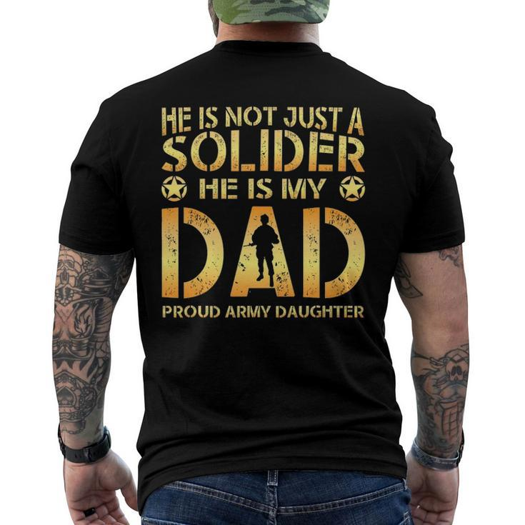 He Is Not Just A Solider He Is My Dad Proud Army Daughter Men's Back Print T-shirt