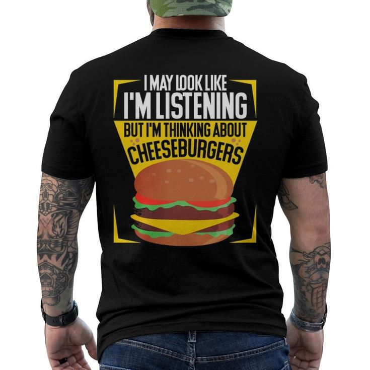 Im Not Listening But Im Thinking About Cheeseburgers Men's Back Print T-shirt