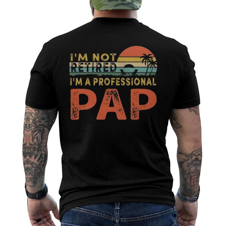 Im Not Retired A Professional Pap Fathers Day Men's Back Print T-shirt