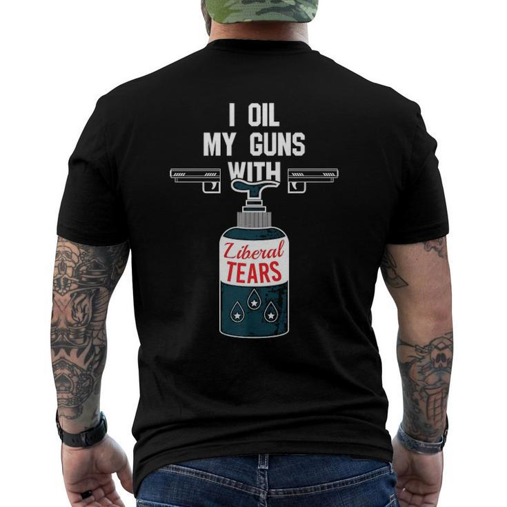 I Oil My Gun With Liberal Tears For Gun Lovers Men's Back Print T-shirt