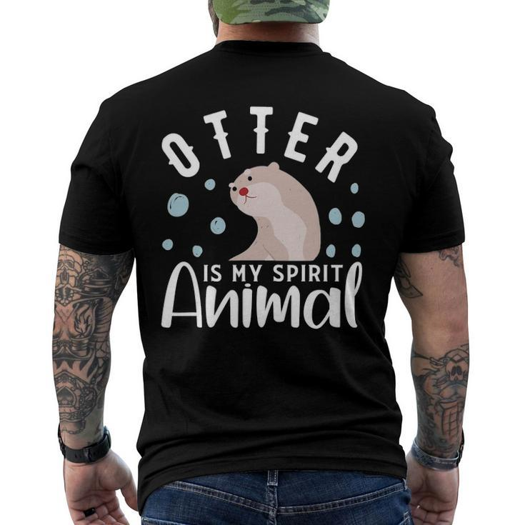 Otter Is My Spirit Animal  Otter Design Otter Men's Crewneck Short Sleeve Back Print T-shirt