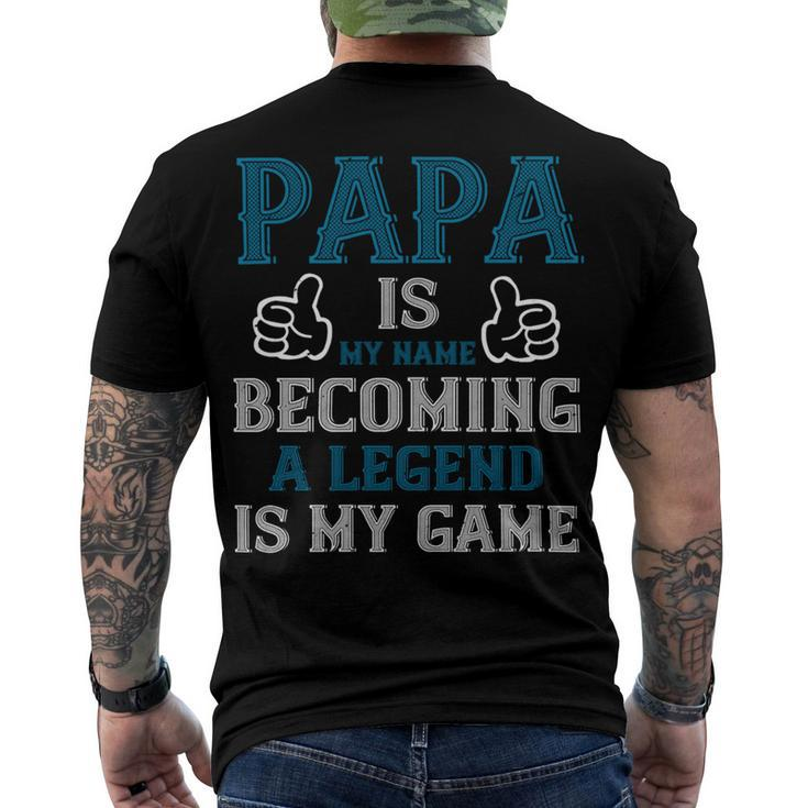 Papa Is My Name Becoming A Legend Is My Game Papa T-Shirt Fathers Day Gift Men's Crewneck Short Sleeve Back Print T-shirt
