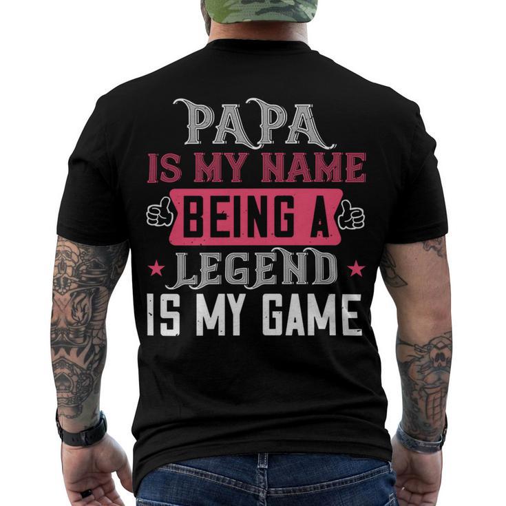 Papa Is My Name  Being A Legeng Is My Game Papa T-Shirt Fathers Day Gift Men's Crewneck Short Sleeve Back Print T-shirt