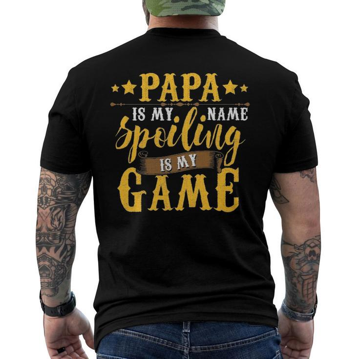 Papa Is My Name Spoiling Is My Game Fathers Day Men's Back Print T-shirt
