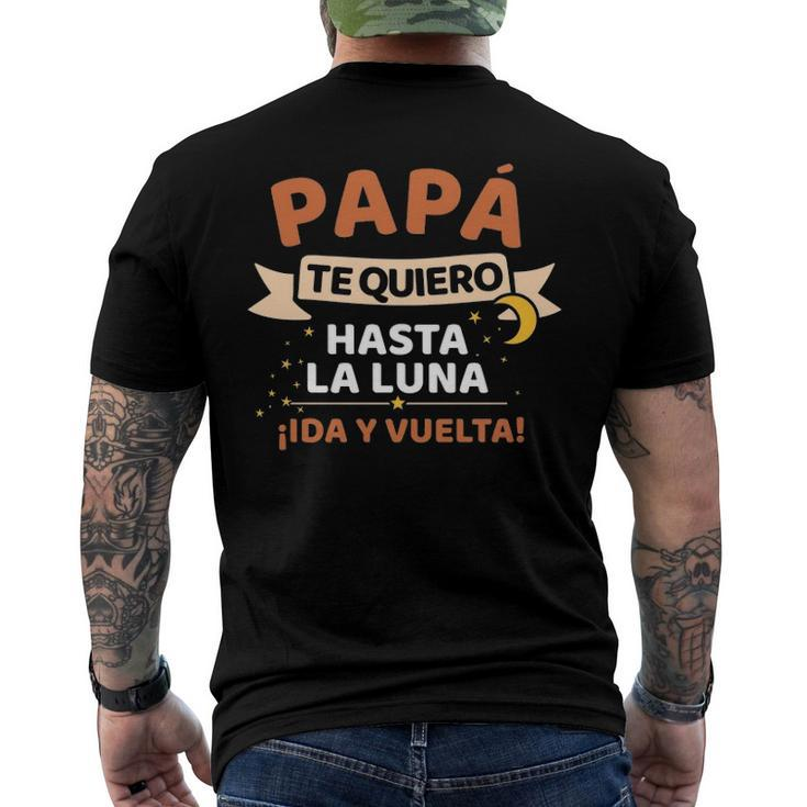 Papá Te Quiero Hasta La Luna Iida Y Vuelta Dia Del Padre Men's Back Print T-shirt
