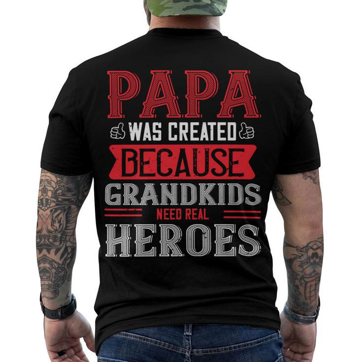Papa Was Created Because Grandkids Need Real Papa T-Shirt Fathers Day Gift Men's Crewneck Short Sleeve Back Print T-shirt