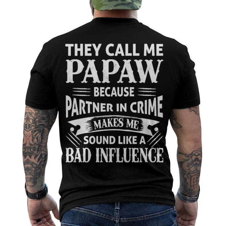 Papaw Grandpa They Call Me Papaw Because Partner In Crime Makes Me Sound Like A Bad Influence Men's T-Shirt Back Print