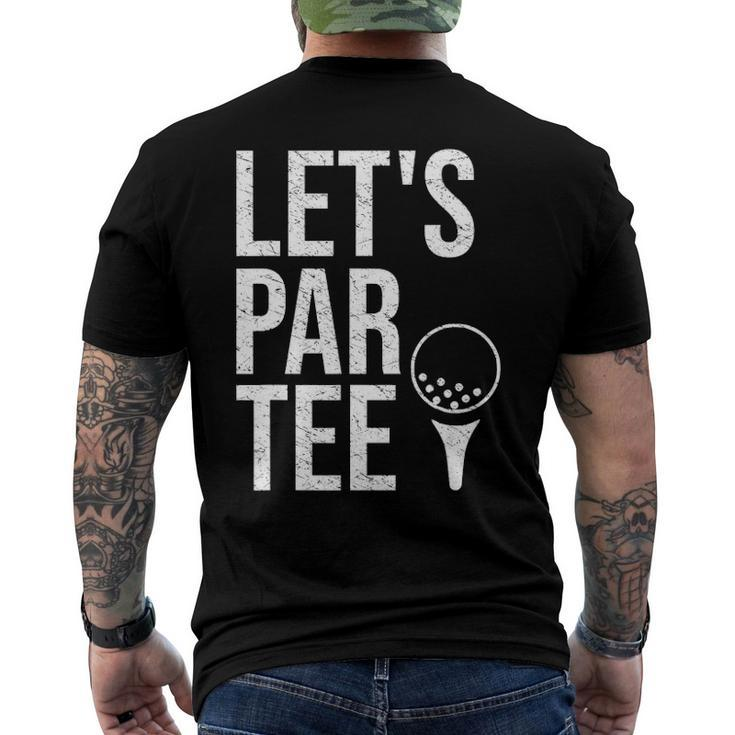 Lets Par Tee Partee Golfing Lover Golf Player Men's Back Print T-shirt
