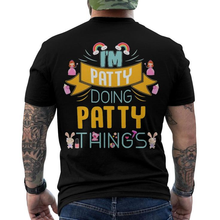 Im Patty Doing Patty Things Patty Shirt Name Patty Men's T-Shirt Back Print