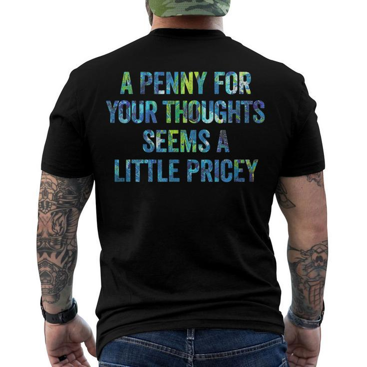 A Penny For Your Thoughts Seems A Little Pricey Men's T-shirt Back Print
