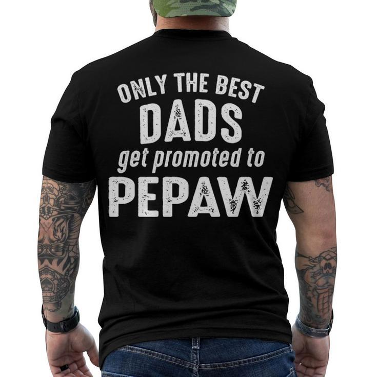 Pepaw Grandpa Only The Best Dads Get Promoted To Pepaw Men's T-Shirt Back Print