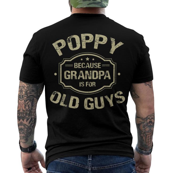 Poppy Because Grandpa Is For Old Guys Men's Crewneck Short Sleeve Back Print T-shirt