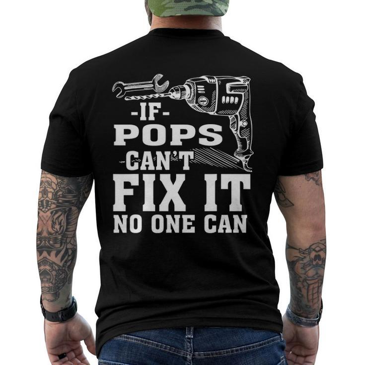 If Pops Cant Fix It No One Can Men's Back Print T-shirt